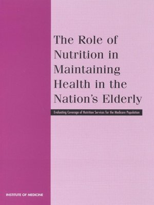 cover image of The Role of Nutrition in Maintaining Health in the Nation's Elderly
